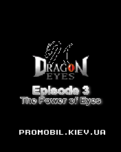  .  3:   [Dragon Eyes. Episode 3: The Power of Eyes]